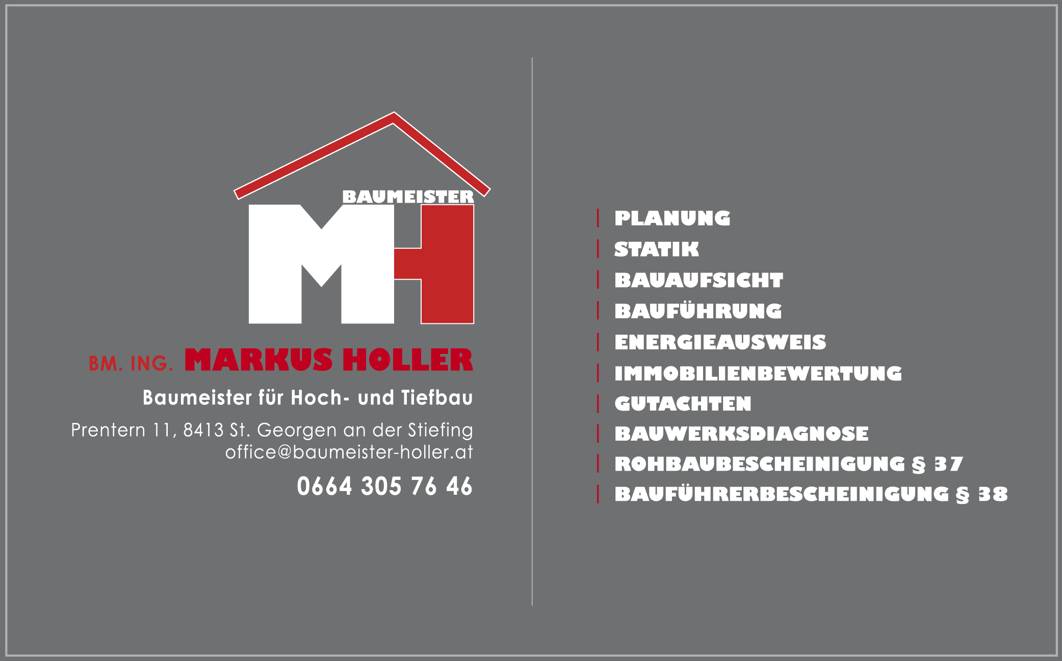BM. ING. Markus Holler | Baumeister für Hoch- und Tiefbau in Leibnitz. Kontakt: office@baumeister-holler.at